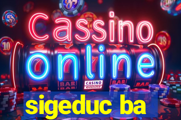 sigeduc ba